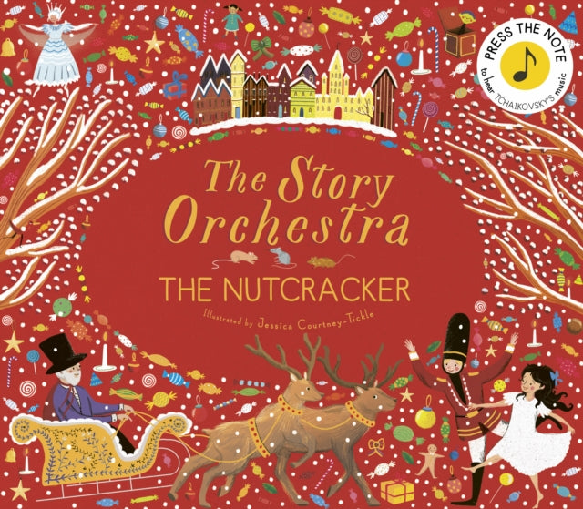 The Story Orchestra: The Nutcracker [Volume 2 - Press the note to hear Tchaikovsky's music]