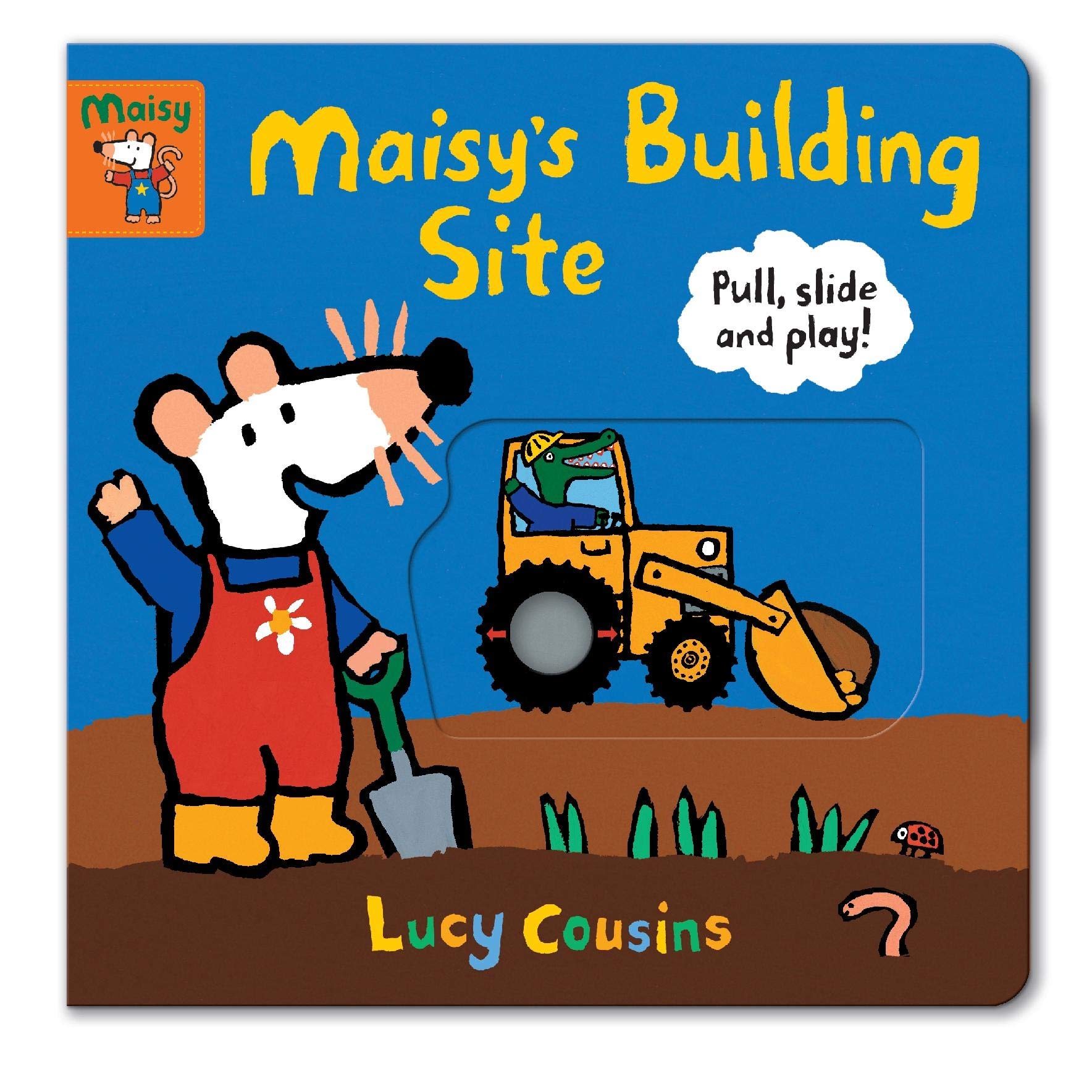 Maisy's Building Site : Pull, Slide and Play!